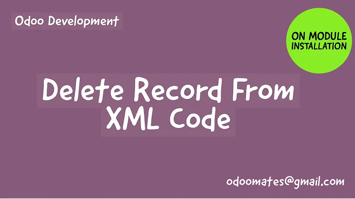 How To Delete A Record From XML Code in Odoo