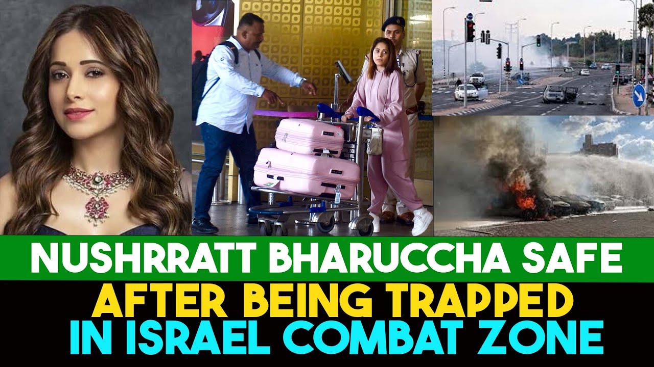 Nushrratt Bharuccha Narrowly Escapes Israel Attack, Returns to India 