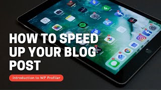 Famous Introduction To WP Profiler | Review Video | Fastest And Easiest Way To Speed Up Your Blog Wealth