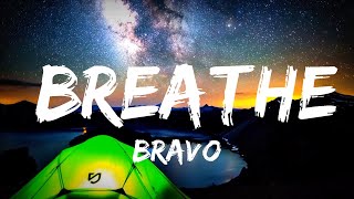 Bravo - Breathe (Lyrics)  | 25mins of Best Vibe Music