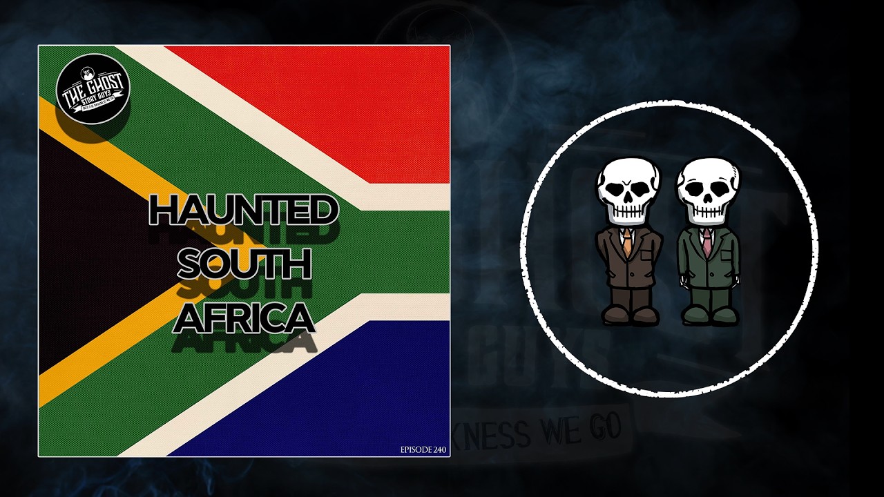 Haunted South Africa | The Ghost Story Guys