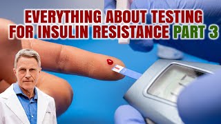 EVERYTHING About Testing For Insulin Resistance Part 3