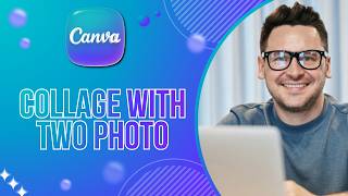 How to Create a Collage with Two Photos in Canva | Easy Guide 2026