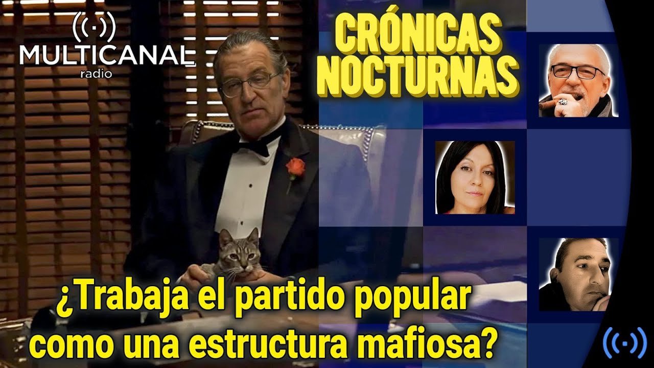 ¿Trabaja el partido popular como una estructura mafiosa? - Crónicas Nocturnas