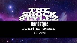 Josh &amp; Wesz - G Force [HQ]