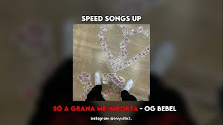 só a grana me importa - og bebel (Speed Up) TIKTOK VERSÃO