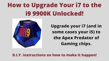 How to Upgrade Your i7 (or maybe your i5) Processor to the i9 9900K