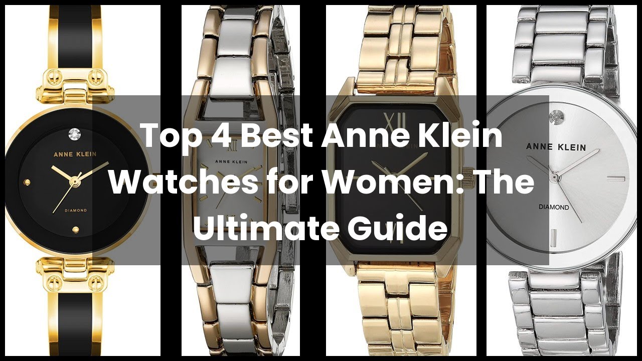 【Anne klein watches women】Top 4 Best Anne Klein Watches for Women: The Ultimate Guide 1️⃣