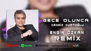 Cengiz Kurtoğlu - Gece Olunca ( Engin Özkan Remix ) Resimi