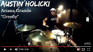 Austin Holicki - Ariana Grande - Greedy - Drum Cover