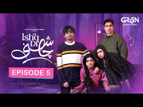 Ishq Di Chashni — Episode 5