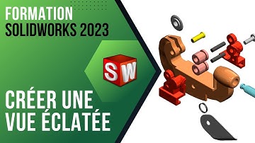 Formation Solidworks : La Vue éclatée