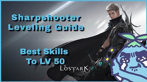 Lost Ark Sharpshooter Leveling Guide & Build | Recommended Mobbing & Skills With Explanation