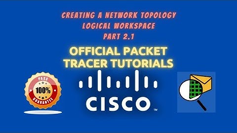 Creating A Network Topology | Official Packet Tracer Tutorials | 2 Logical Workspace