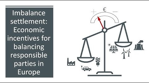 Imbalance settlement processes: Economic incentives for balancing responsible parties in Europe