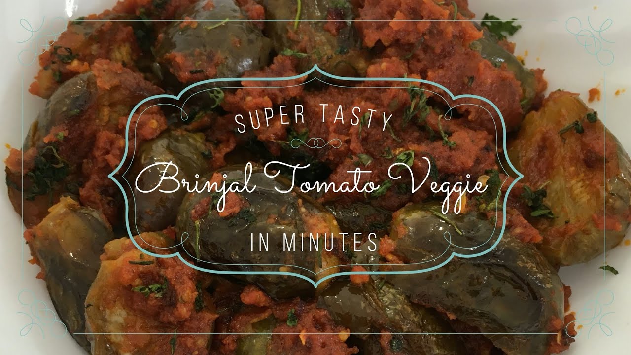 Super Tasty Brinjal Tomato veggie in Minutes | Baingan Tamatar ki Sabzi | Indian Cuisine Recipes