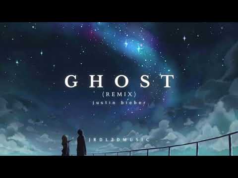 Justin Bieber - Ghost (Remix)