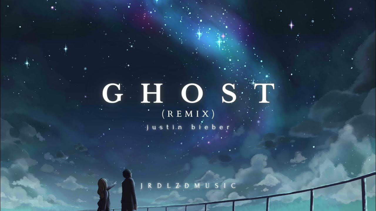Justin Bieber - Ghost (Remix) Justin Bieber - Ghost (Remix)