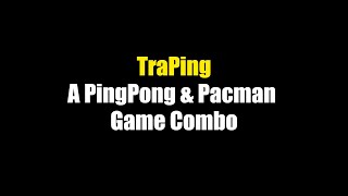 CSEKU_SDP_2023: TraPing - A PingPong & Pacman Game Combo