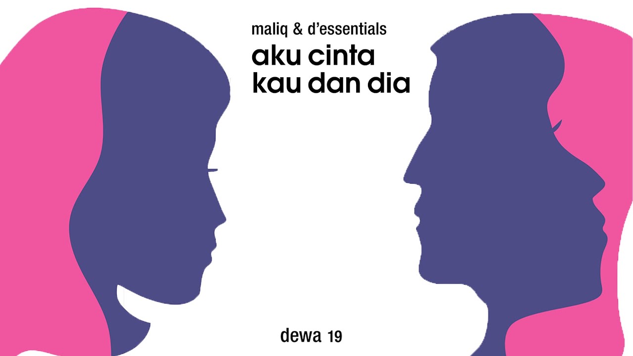 MALIQ & D'Essentials X Dewa 19 Aku Cinta Kau Dan Dia (Official Teaser