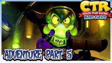 Crash Team Racing Nitro-Fueled: Adventure Mode Walkthrough Part 5 Nitros Oxide