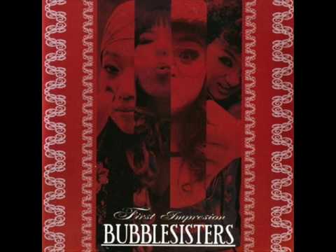 버블 시스터즈「Bubble Song」[2003]