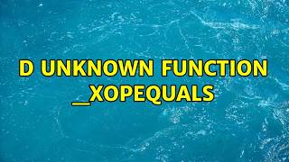 D unknown function _xopEquals