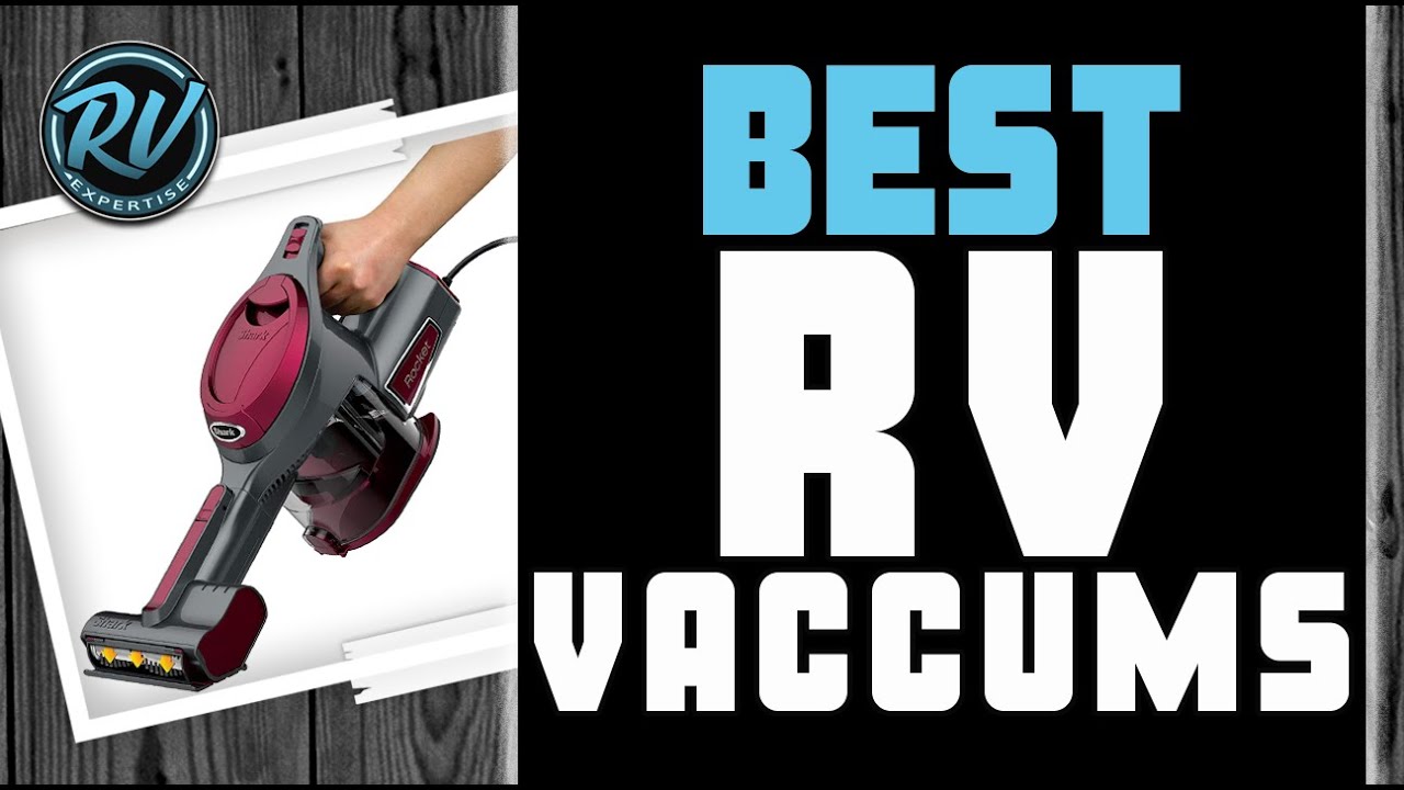 Best RV Vacuums 🧹 Top Options Reviewed RV Expertise YouTube
