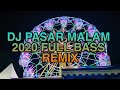 LAGU DJ PASAR MALAM TERBARU 2020 LAGU DJ PASAR MALAM REMIX FULL BASS ENAK BUAT MALAM MINGGUAN