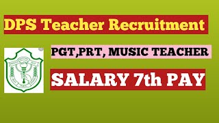 DPS TEACHER RECRUITMENT 2022||PGT,PRT, MUSIC TEACHER||SALARY 7 TH PAY|| screenshot 5