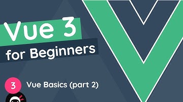 آموزش Vue JS 3 برای مبتدیان شماره ۳ - مبانی Vue.js (بخش ۲)