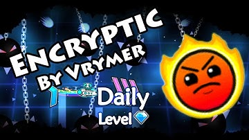 Geometry Dash - Encryptic (By Vrymer) ~ Daily Level #127 [All Coins]