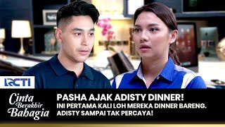 ADISTY KAGET! Diajak Diner Romantis Bersama Pasha! | CINTA BERAKHIR BAHAGIA | Eps.35 (1/2)