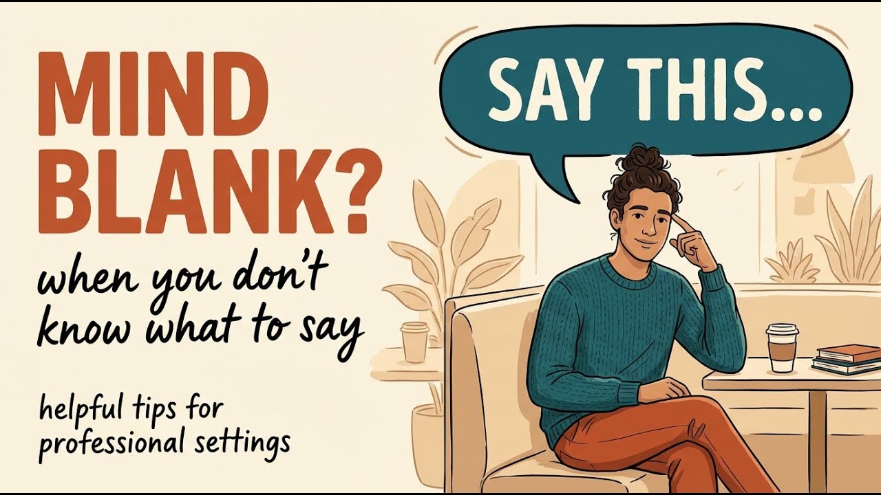 What To Say When Your Mind Goes Blank In English Conversation