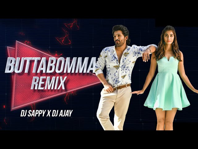 ButtaBomma Remix FULL VIDEO - Dj Sappy X Dj Ajay | Karan vfx class=