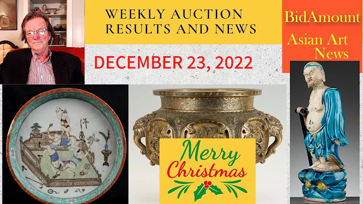 Weekly Chinese and Asian Antique Auction News Dece...