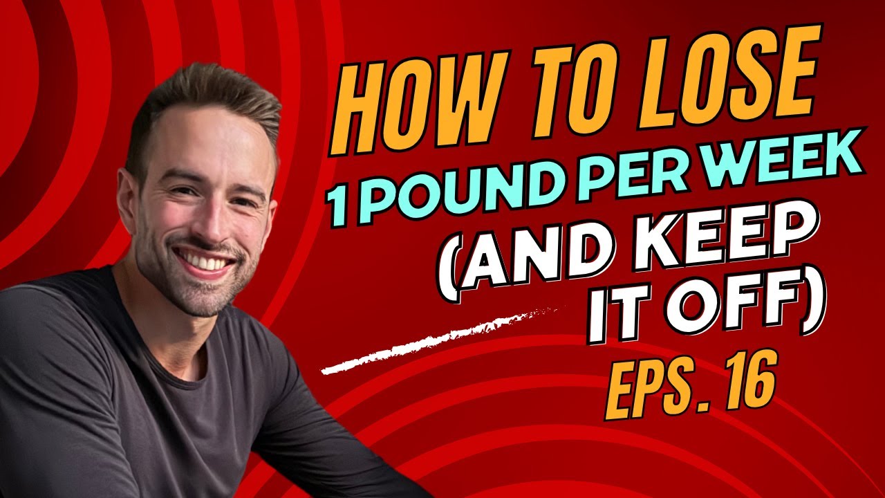 Podcast 16: How to Lose 1 Pound Per Week (and keep it off) - YouTube