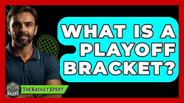 What Is A Playoff Bracket? - The Racket Xpert