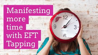 How to create more time with EFT Tapping