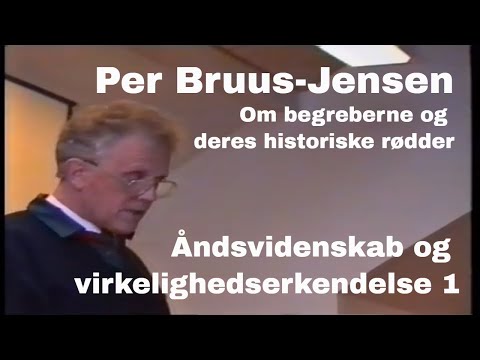 Åndsvidenskab og virkelighedserkendelse 1 Om begreberne og deres historiske rødder Per Bruus-Jensen