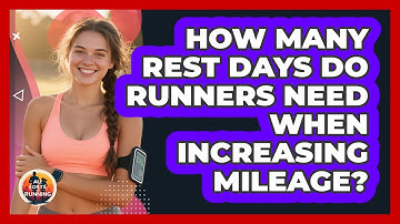 How Many Rest Days Do Runners Need When Increasing Mileage? - All Sorts Of Running