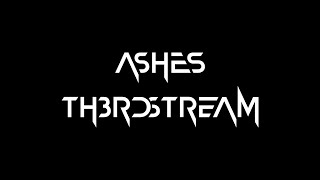 Ashes Lyric Video (Th3rdstream)