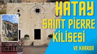 Hatay Saint Pierre Kilisesi Ve Cehennem Kayıkçısı Kharon Antakya Harita Okumaları -2 