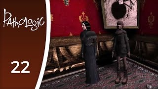 Delusions of grandeur - Let's Play Pathologic #22 Wealth