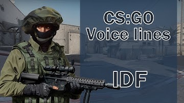 CSGO Agent Voice Lines: IDF