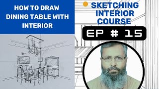 Sketching Interior course EP# 15 | How to draw Dining table with Interior Two Point Perspective