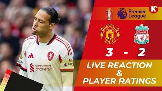 REDS LOSE AGAIN | MAN UTD 3-2 LIVERPOOL | LIVE REACTION & PLAYER RATINGS