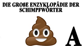 Die große Enzyklopädie der Schimpfwörter - Buchstabe A