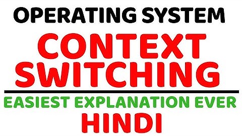 Context Switching ll Operating System ll Explained with Examples in Hindi