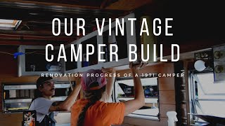 VINTAGE CAMPER BUILD | Couple Rebuilds a 1970s camper | Two month progression